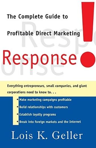 response!,the complete guide to profitable direct marketing