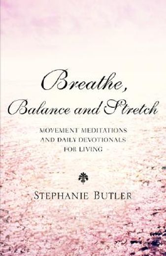 breathe, balance, and stretch (en Inglés)