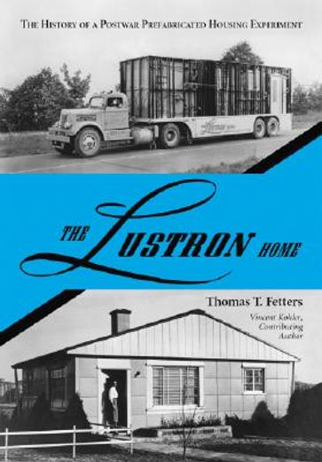 the lustron home,the history of a postwar prefabricated housing experiment