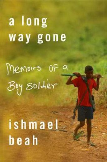 a long way gone,memoirs of a boy soldier (in English)