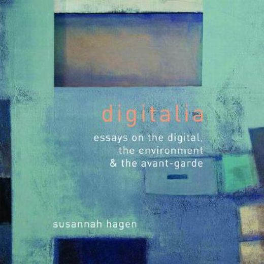 digitalia,architecture and the digital, the environmental and the avant-grade