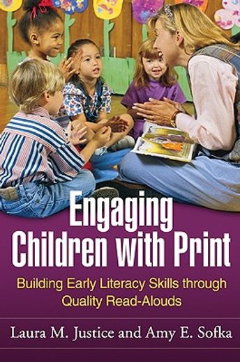 Engaging Children with Print: Building Early Literacy Skills Through Quality Read-Alouds (en Inglés)
