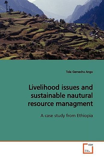 livelihood issues and sustainable nautural resource managment,a case study from ethiopia