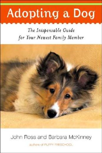adopting a dog,the indispensable guide for your newest family member (in English)