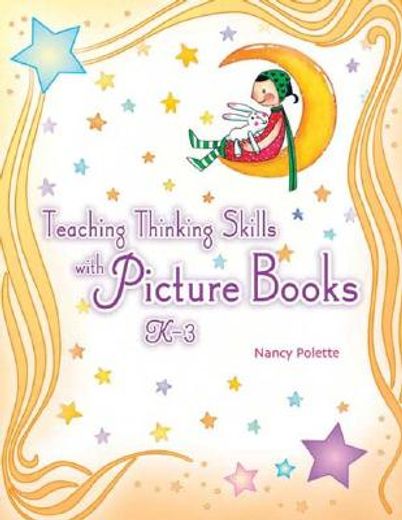 teaching thinking skills with favorite picture books k-3 (en Inglés)