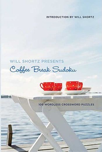 will shortz presents coffee break sudoku,100 wordless crossword puzzles (en Inglés)
