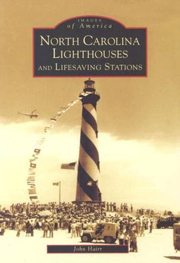 north carolina lighthouses and lifesaving stations (en Inglés)