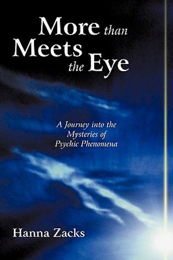 more than meets the eye,a journey into the mysteries of psychic phenomena