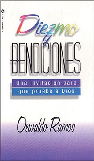 diezmo y bendiciones: una invitacion para que pruebe a dios (in Spanish)