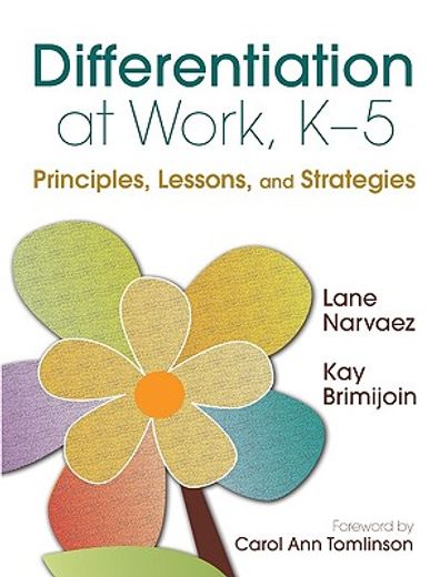 differentiation at work, k-5,principles, lessons, and strategies