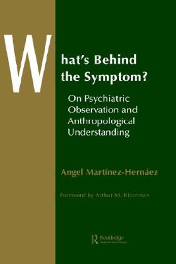 what´s behind the symptom?,on psychiatric observation and anthropological understanding (in English)