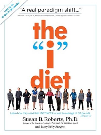 the "i" diet,use your instincts to lose weight--and keep it off--without feeling hungry