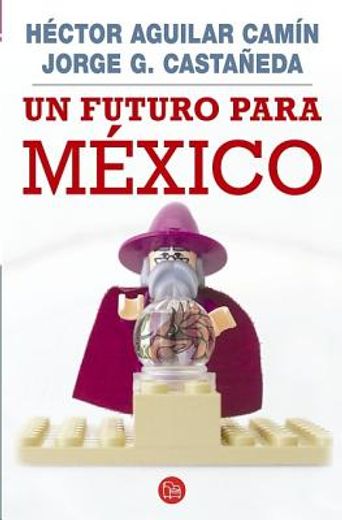 un futuro para mexico/ a future for mexico