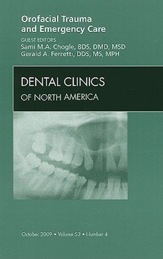 Orofacial Trauma and Emergency Care, an Issue of Dental Clinics: Volume 53-4 (en Inglés)