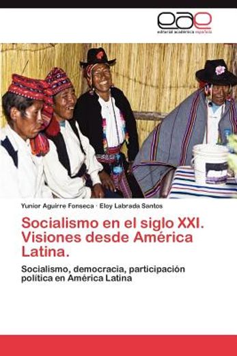 socialismo en el siglo xxi. visiones desde am rica latina. (in Spanish)