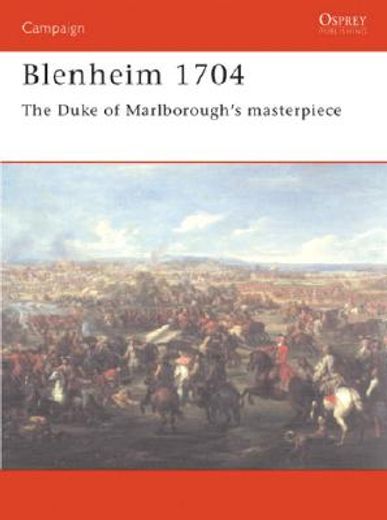 blenheim 1704,the duke of marlborough´s masterpiece