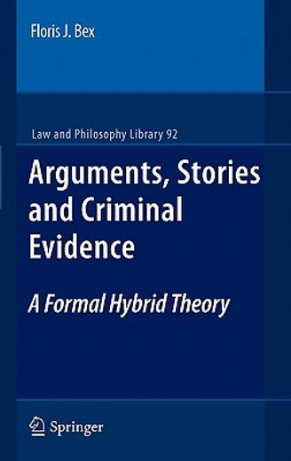 arguments, stories and criminal evidence,a formal hybrid theory