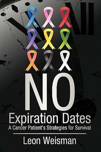no expiration dates,a cancer patient´s strategies for survival