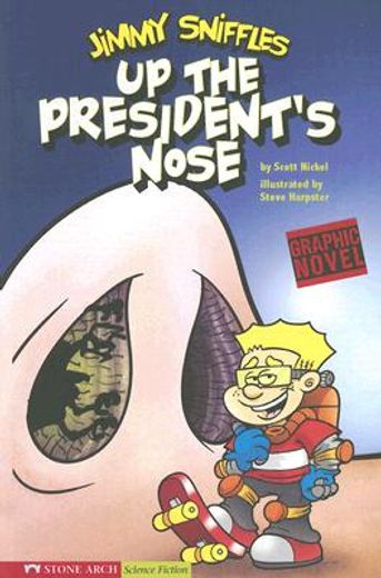 jimmy sniffles,up the president´s nose
