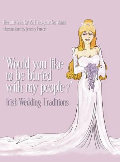 would you like to be buried with my people?,irish wedding traditions