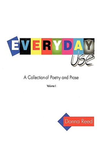 everyday use,a collection of poetry and prose