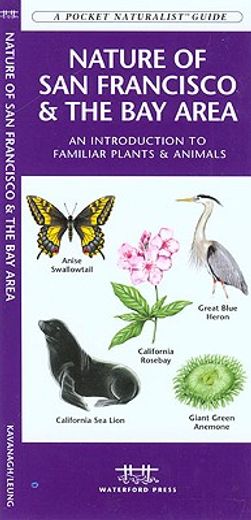 nature of san francisco & the bay area,an introduction to familiar plants & animals