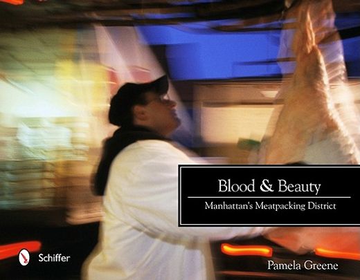 blood & beauty: manhattan ` s meatpacking district