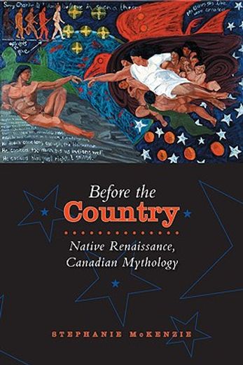 before the country,native renaissance, canadian mythology