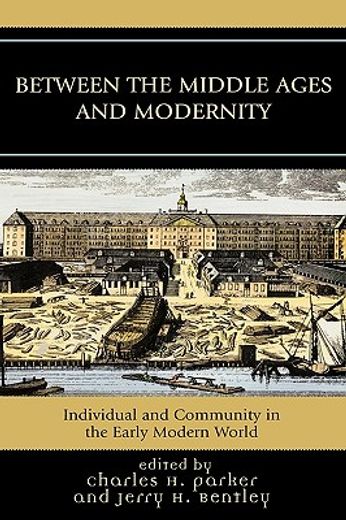 between the middle ages and modernity,individual and community in the early modern world