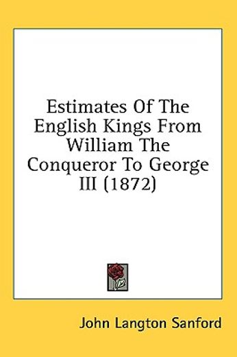 estimates of the english kings from will
