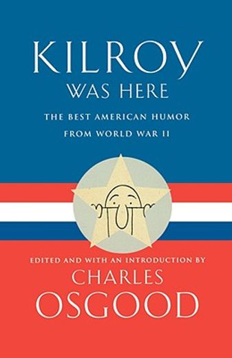 kilroy was here,the best american humor from world war ii (in English)