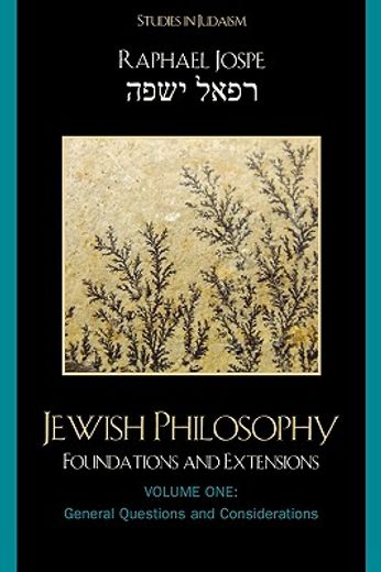jewish philosophy,foundations and extensions, general questions and considerations