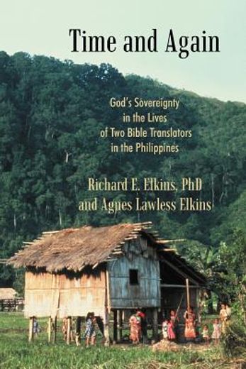 time and again: god ` s sovereignty in the lives of two bible translators in the philippines