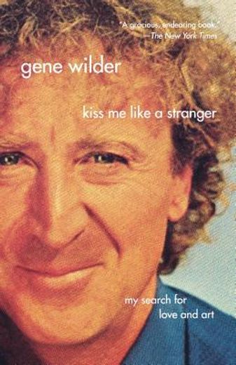kiss me like a stranger,my search for love and art (en Inglés)