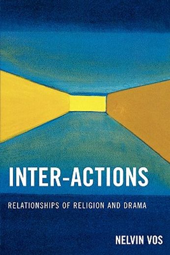 inter-actions,relationships of religion and drama