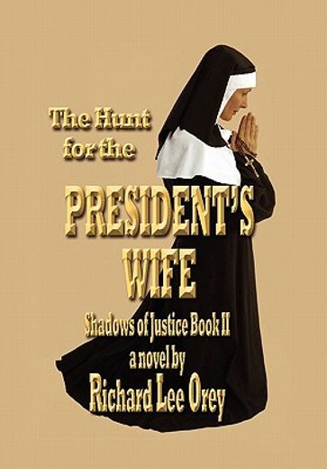 the hunt for the president’s wife