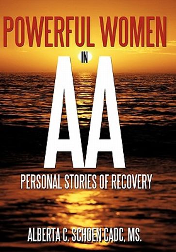 powerful women in a. a.,personal stories of recovery (en Inglés)