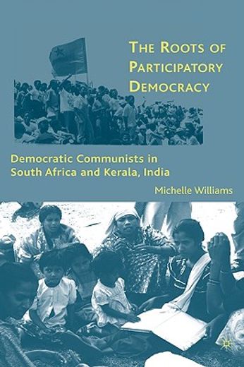 the roots of participatory democracy,democratic communists in south africa and kerala, india