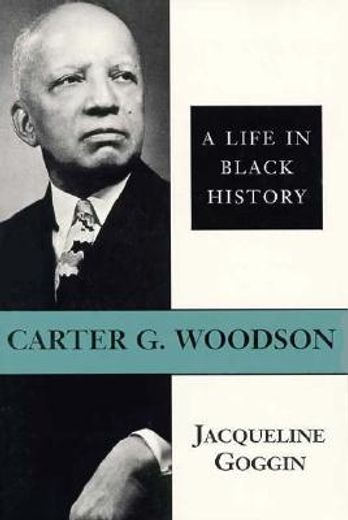 carter g. woodson,a life in black history