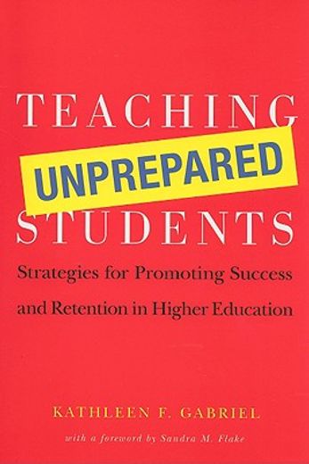 teaching unprepared students,strategies for promoting success and retention in higher education