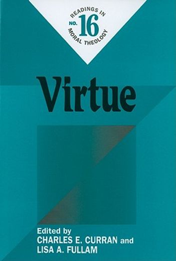 virtue,readings in moral theology no. 16 (en Inglés)