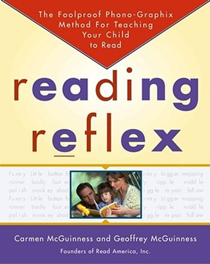 reading reflex,the foolproof phono-graphix method for teaching your child to read (en Inglés)