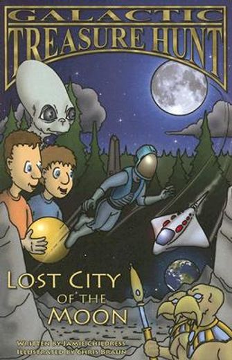 Galactic Treasure Hunt #1: Lost City of the Moon (en Inglés)