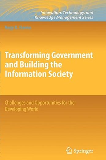 transforming government and building the information society,challenges and opportunities for the developing world