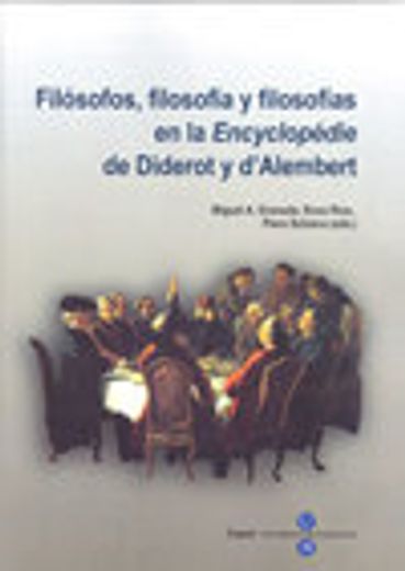 Filósofos, filosofía y filosofías en la "Encyclopédie" de Diderot y d'Alembert (BIBLIOTECA UNIVERSITÀRIA)