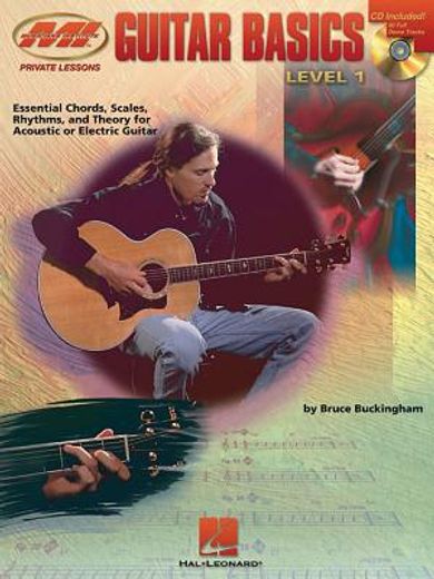 guitar basics,level 1 : essential chords, scales, rhythms, and theory for acoustic or electric guitar
