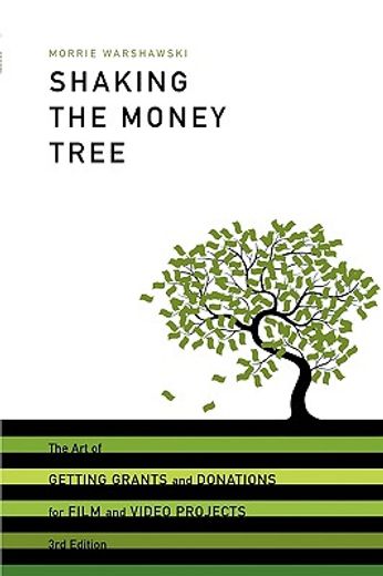 shaking the money tree,the art of getting grants and donations for film and video projects