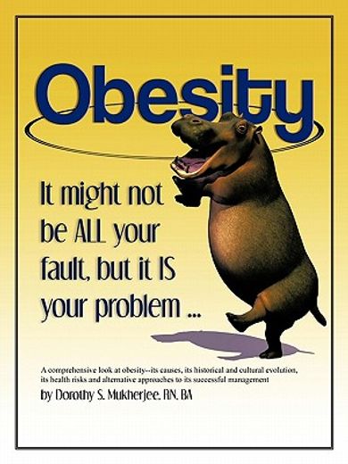obesity,it might not be all your fault, but it is your problem