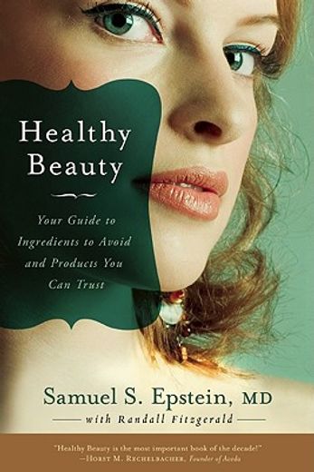 healthy beauty,your guide to ingredients to avoid and products you can trust