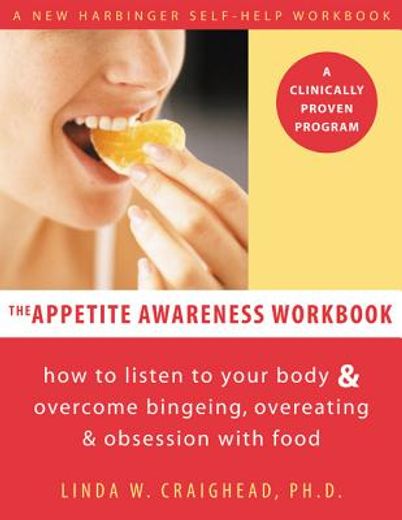 the appetite awareness workbook,how to listen to your body and overcome bingeing, overeating, & obsession with food